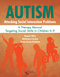 Autism: Attacking Social Interaction Problems, A Therapy Manual Targeting Social Skills in Children 4-9