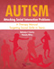 Autism: Attacking Social Interaction Problems, A Therapy Manual Targeting Social Skills in Teens