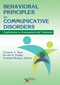 Behavioral Principles in Communicative Disorders, Applications to Assessment and Treatment