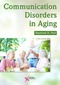 Communication Disorders in Aging