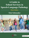 A Guide to School Services in Speech-Language Pathology