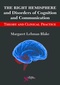 The Right Hemisphere and Disorders of Cognition and Communication, Theory and Clinical Practice