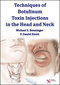 Techniques of Botulinum Toxin Injections in the Head and Neck