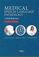 Medical Speech-Language Pathology
A Desk Reference, Fourth Edition